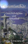 Cover-Bild zum Titel 'Faszination Rio' von 'Peter Echevers H.'