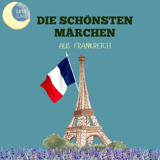 Die schönsten Märchen aus Frankreich - Luna Luna, Charles Perrault