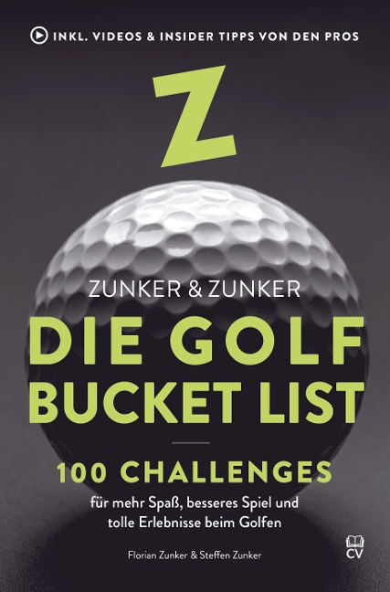 Die Golf Bucket List: 100 Challenges für mehr Spaß, besseres Spiel und tolle Erlebnisse beim Golfen. - Florian Zunker