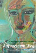 Auf meinem Weg - Wunderwortewerkstatt I, Claudia Berghorn Beninga