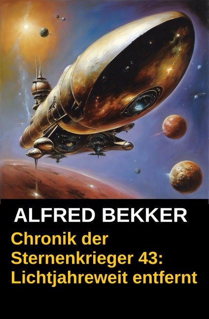 Chronik der Sternenkrieger 43: Lichtjahreweit entfernt - Alfred Bekker