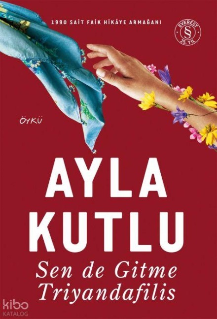 Sen de Gitme Triyandafilis - Ayla Kutlu
