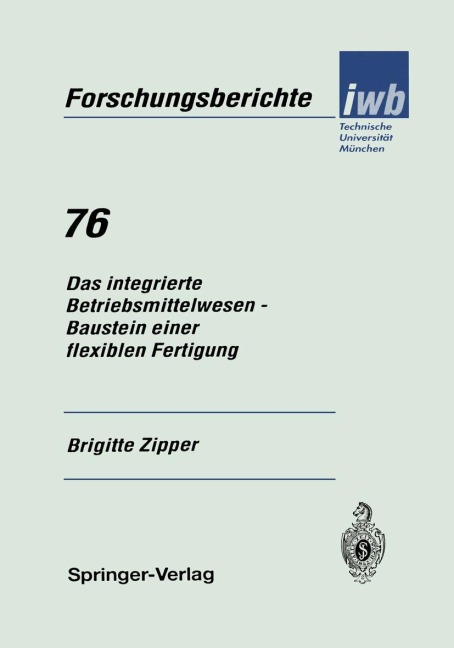 Das integrierte Betriebsmittelwesen - Baustein einer flexiblen Fertigung - Brigitte Zipper