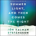 Summer Light, and Then Comes the Night Lib/E - Jón Kalman Stefánsson