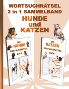 Cover-Bild zum Titel 'WORTSUCHRÄTSEL 2 in 1 SAMMELBAND HUNDE und KATZEN' von 'Brian Gagg'