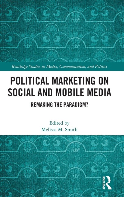 Political Marketing on Social and Mobile Media - 