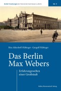 Cover-Bild zum Titel 'Das Berlin Max Webers' von 'Rita Aldenhoff-Hübinger, Gangolf Hübinger'