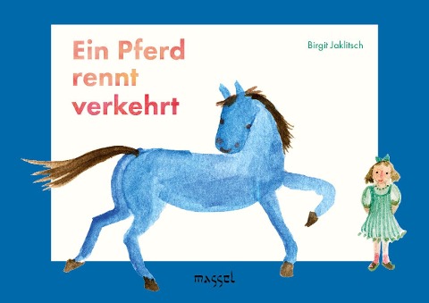 Ein Pferd rennt verkehrt - Birgit Jaklitsch