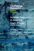 Forensic Linguistics in Australia - Diana Eades, Helen Fraser, Georgina Heydon