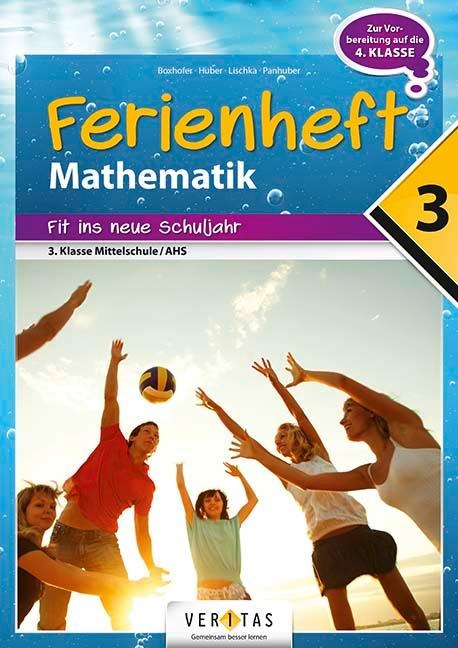 Mathematik Ferienhefte AHS / NMS: Nach der 3. Klasse - Fit ins neue Schuljahr - Brigitte Panhuber, Franz Huber, Emmerich Boxhofer, Ulrike Lischka