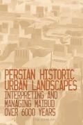 Cover-Bild zum Titel 'Persian Historic Urban Landscapes' von 'Eisa Esfanjary'