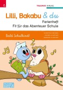 Cover-Bild zum Titel 'Lilli, Bakabu & du, Fit für das Abenteuer Schule' von 'Andrea Lindtner, Marlene Lindtner, Christina Konrad'