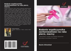 Cover-Bild zum Titel 'Badanie wspó¿czynnika zachorowalno¿ci na raka piersi, macicy' von 'Nasim Alinezhad'