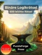 Cover-Bild zum Titel 'Binäre Logikrätsel - 600 leichte Rätsel' von 'PuzzleForge(TM) Press'