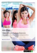 Cover-Bild zum Titel 'Ayurveda und Rückenschmerzen. Eine prospektive, nicht randomisierte Anwendungsbeobachtung' von 'Luise Pfluger'