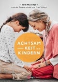 Cover-Bild zum Titel 'Achtsamkeit mit Kindern' von 'Thich Nhat Hanh'