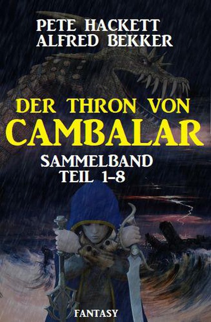 Sammelband Der Thron von Cambalar Teil 1-8 - Alfred Bekker, Pete Hackett