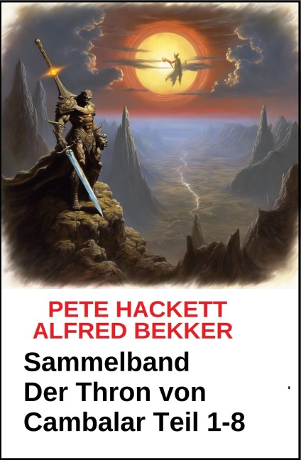 Sammelband Der Thron von Cambalar Teil 1-8 - Alfred Bekker, Pete Hackett