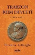 Cover-Bild zum Titel 'Trabzon Rum Devleti' von 'Ibrahim Tellioglu'