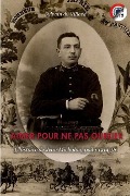 Aimer pour ne pas oublier: L'histoire de Jean Michalon, poilu 1914-18 - Sylvain Du Villard