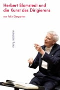 Cover-Bild zum Titel 'Herbert Blomstedt und die Kunst des Dirigierens' von 'Felix Diergarten'