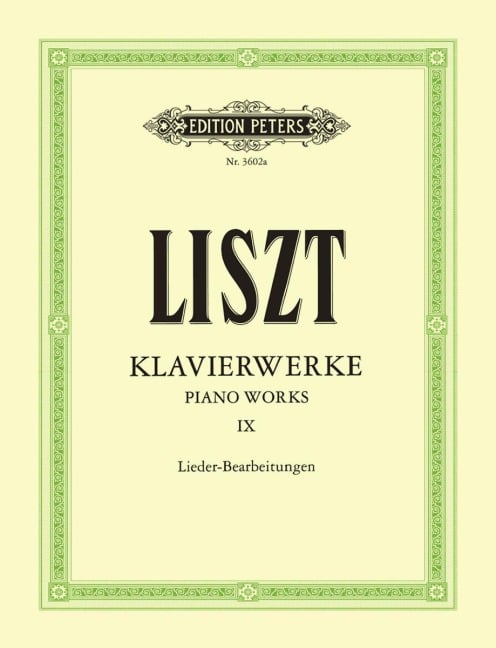 Klavierwerke, Band 9: Lieder-Bearbeitungen - Franz Liszt