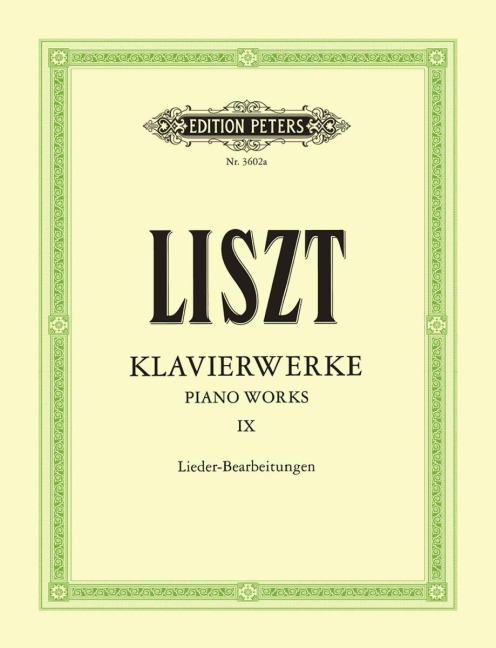 Klavierwerke, Band 9: Lieder-Bearbeitungen - Franz Liszt