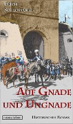Cover-Bild zum Titel 'Auf Gnade und Ungnade' von 'Erich Schlossarek'