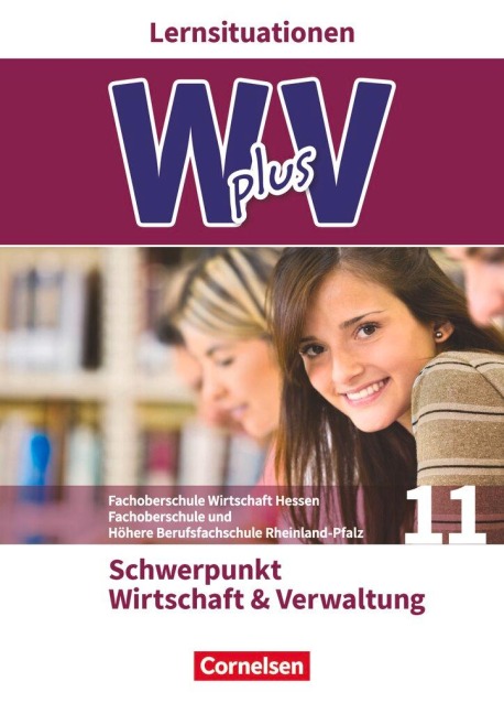 W plus V - FOS Hessen / FOS und HBFS Rheinland-Pfalz Pflichtbereich 11 - Wirtschaft und Verwaltung - Kai Franke, Alexander Rauch, Hans-Peter von den Bergen