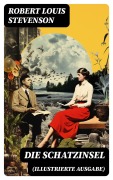 Cover-Bild zum Titel 'Die Schatzinsel (Illustrierte Ausgabe)' von 'Robert Louis Stevenson'