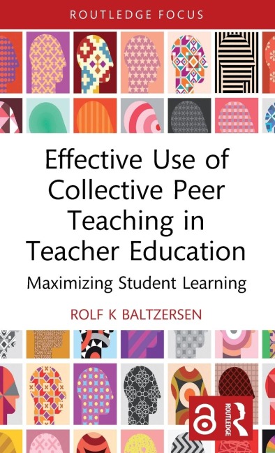 Effective Use of Collective Peer Teaching in Teacher Education - Rolf K Baltzersen