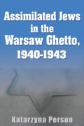 Cover-Bild zum Titel 'Assimilated Jews in the Warsaw Ghetto, 1940-1943' von 'Katarzyna Person'
