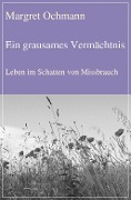 Cover-Bild zum Titel 'Ein grausames Vermächtnis' von 'Margret Ochmann'