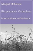 Ein grausames Vermächtnis - Margret Ochmann