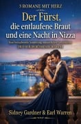 Cover-Bild zum Titel '3 Romane mit Herz: Der Fürst, die entlaufe Braut und eine Nacht in Nizza' von 'Sidney Gardner, Earl Warren'