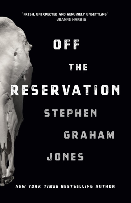 Off the Reservation - Stephen Graham Jones