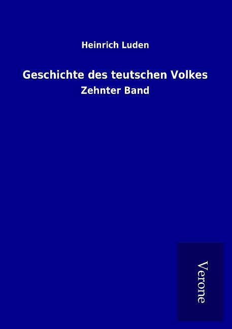 Geschichte des teutschen Volkes - Heinrich Luden
