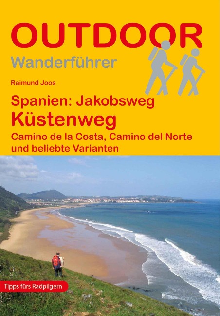 Spanien: Jakobsweg Küstenweg Camino de la Costa, Camino del Norte und beliebte Varianten - Raimund Joos