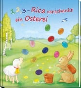 1, 2, 3 - Rica verschenkt ein Osterei - Katharina Wilhelm