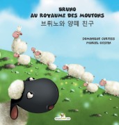 Cover-Bild zum Titel 'Bruno au royaume des moutons - 브뤼노와 양떼 친구' von 'Dominique Curtiss'