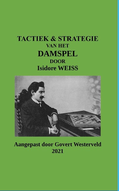Tactiek & Strategie van het Damspel door Isidore Weiss - Govert Westerveld
