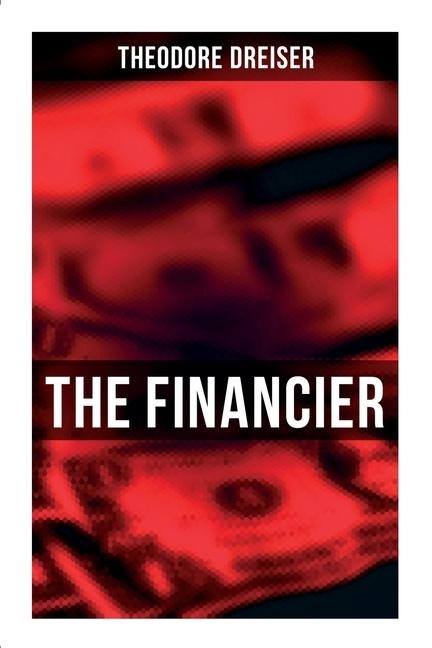 The Financier - Theodore Dreiser