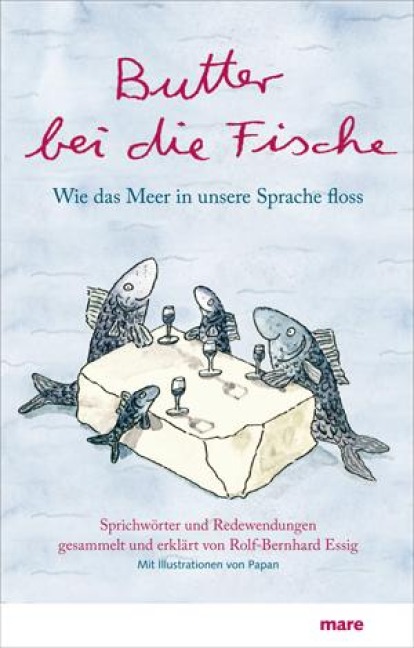 Butter bei die Fische - 