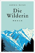 Cover-Bild zum Titel 'Die Wilderin' von 'Sophie Reyer'
