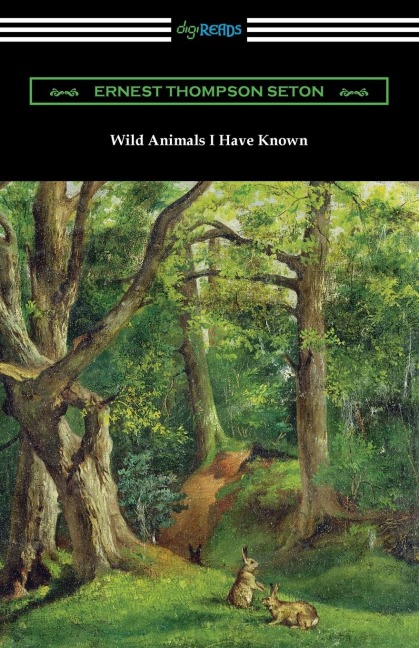 Wild Animals I Have Known - Ernest Thompson Seton