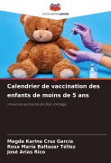 Cover-Bild zum Titel 'Calendrier de vaccination des enfants de moins de 5 ans' von 'Magda Karina Cruz García, Rosa María Baltazar Téllez, José Arias Rico'