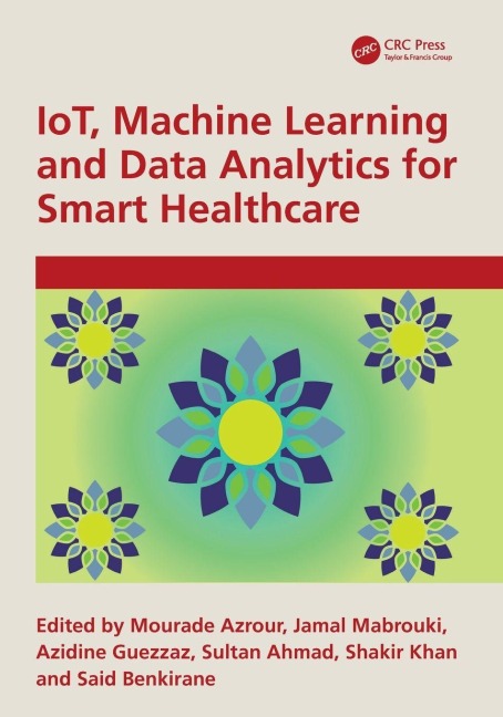 IoT, Machine Learning and Data Analytics for Smart Healthcare - 