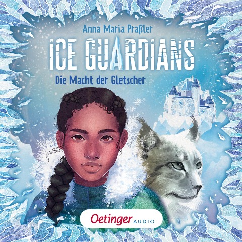 Ice Guardians 1. Die Macht der Gletscher - Anna Maria Praßler
