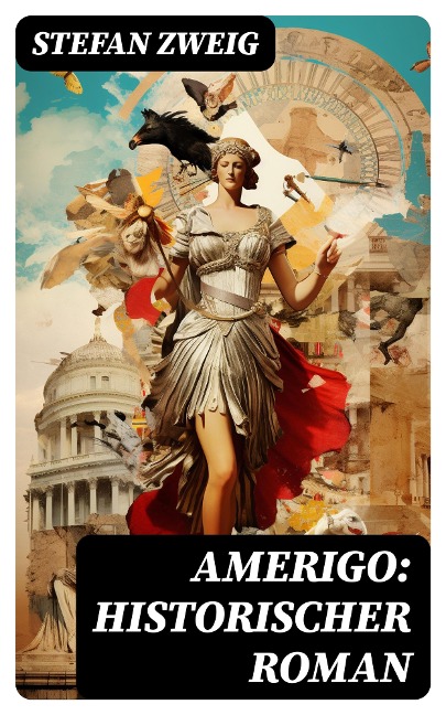 Amerigo: Historischer Roman - Stefan Zweig