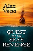 Quest for the Sea's Revenge - Alex Vega